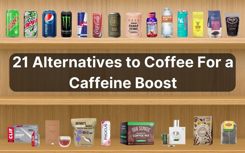 21 Best Alternatives to Coffee For a Caffeine Boost